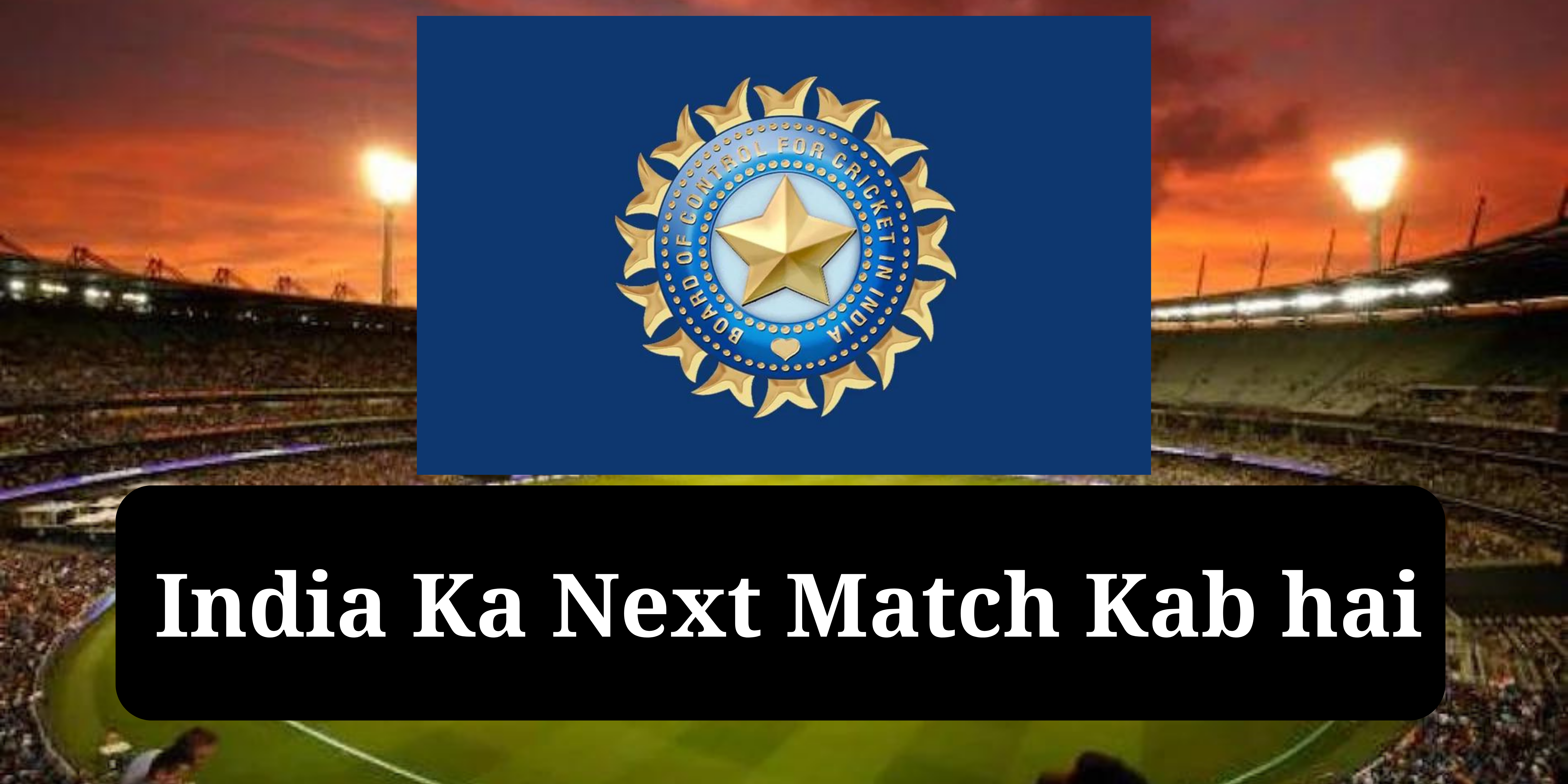 India Ka Next Match Kab hai